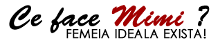 Logo "Ce face Mimi?" Femeia ideala exista!